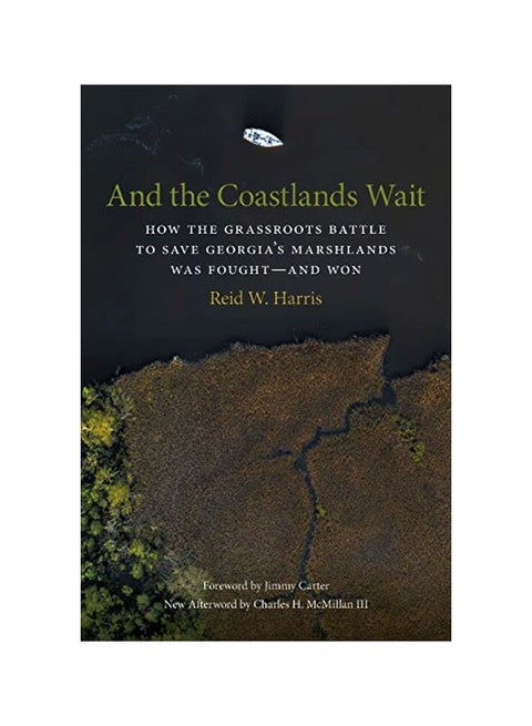 And The Coastlands Wait: How The Grassroots Battle To Save Georgia's Marshlands Was Fought--and Won hardcover english - 30 March 2020