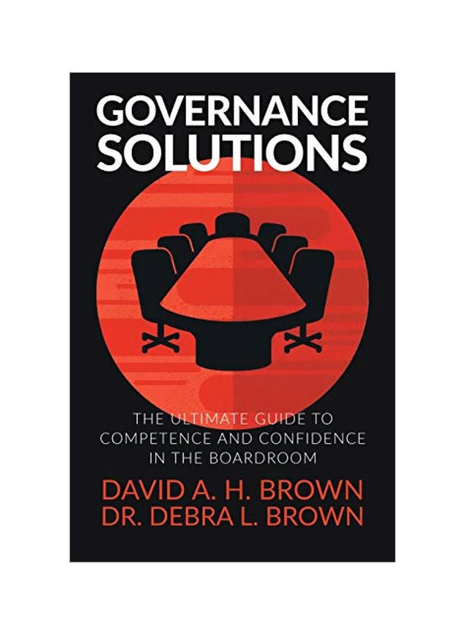 Governance Solutions: The Ultimate Guide To Competence And Confidence In The Boardroom Paperback English by David a. H. Brown - 03 January 2020 