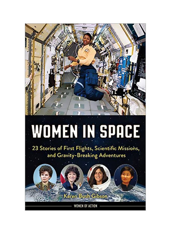 Women In Space: 23 Stories Of First Flights Scientific Missions And Gravity-breaking Adventures paperback english - 03 March 2020