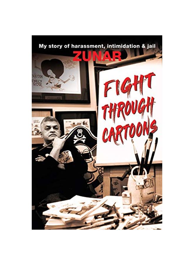 Fight Through Cartoons : My Story Of Harassment Intimidation And Jail paperback english - 07 February 2020