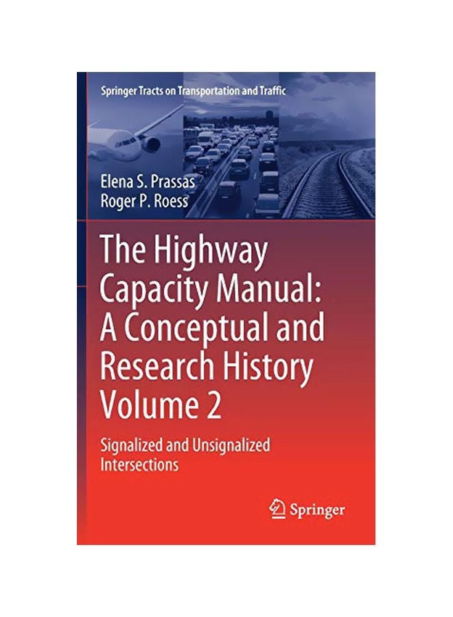 The Highway Capacity Manual: A Conceptual And Research History Signalized And Unsignalized Intersections hardcover english - 09 January 2020 