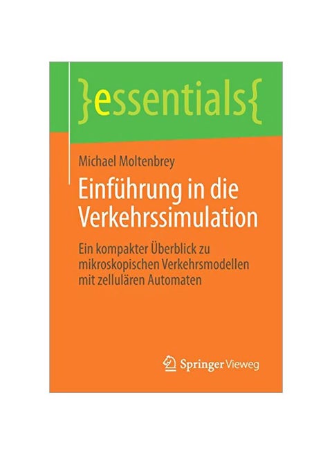Einführung In Die Verkehrssimulation: Ein Kompakter Überblick Zu Mikroskopischen Verkehrsmodellen Mit Zellulären Automaten paperback german - 16 February 2020