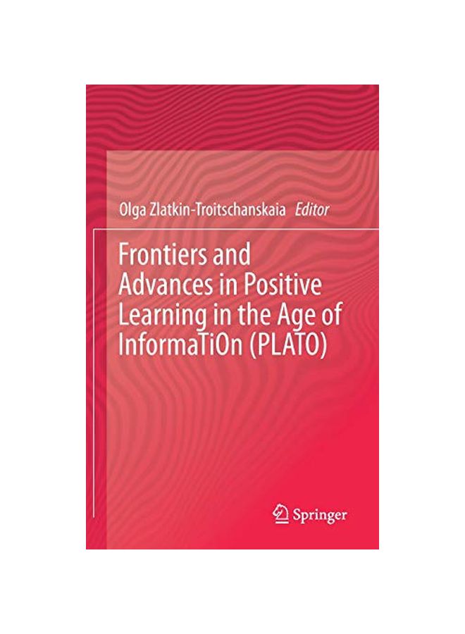 Frontiers And Advances In Positive Learning In The Age Of Information (PLATO) hardcover english - 28 February 2020 