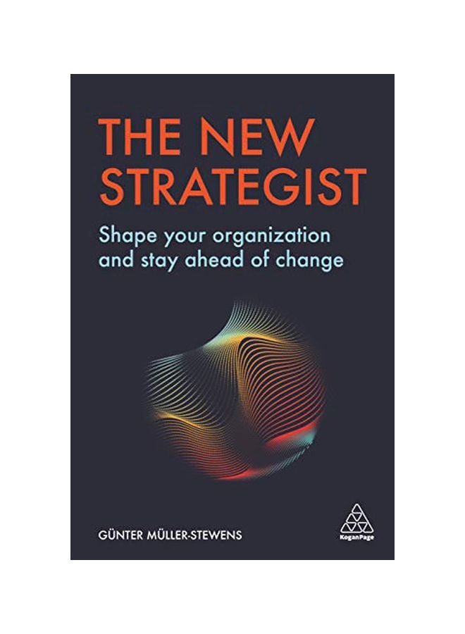 The New Strategist : Shape Your Organization And Stay Ahead Of Change hardcover english - 25-02-2020 