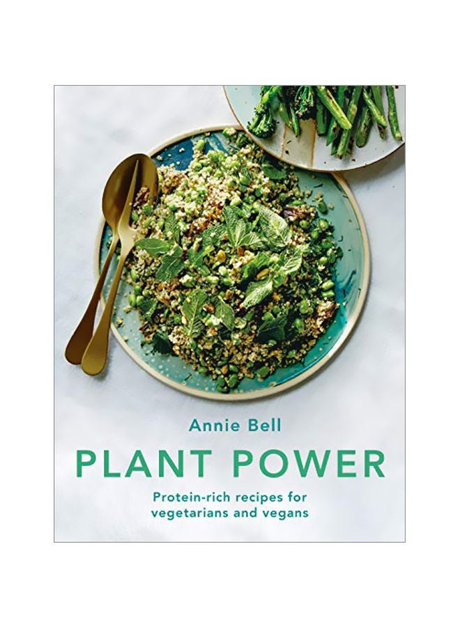 Plant Power: Protein Rich Recipes For Vegetarians And Vegan Paperback English by Annie Bell - 14-01-2020 