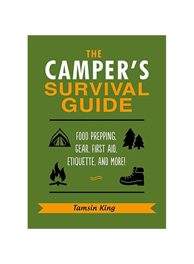 The Camper's Survival Guide: Food Prepping Gear First Aid Etiquette And More paperback english - 07-01-2020 