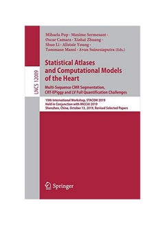 Statistical Atlases And Computational Models Of The Heart: Multi-sequence Cmr Segmentation, Crt-epiggy And Lv Full Quantification Challenges paperback english - 23-01-2020