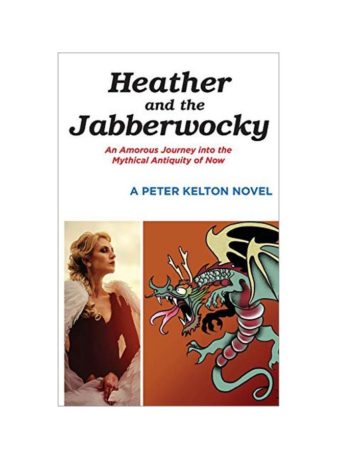 Heather And The Jabberwocky: An Amorous Journey Into The Mythical Antiquity Of Now paperback english - 07 April 2020