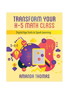 Transform Your K-5 Math Class: Digital Age Tools To Spark Learning paperback english - 07 January 2020 