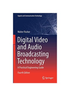 Digital Video And Audio Broadcasting Technology: A Practical Engineering Guide hardcover english - 20 February 2020