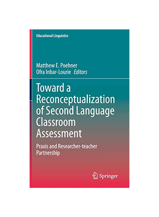 Toward A Reconceptualization Of Second Language Classroom Assessment: Praxis And Researcher-teacher Partnership hardcover english - 16 March 2020