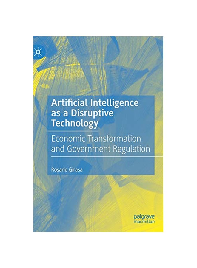Artificial Intelligence As A Disruptive Technology: Economic Transformation And Government Regulation hardcover english - 30 January 2020 