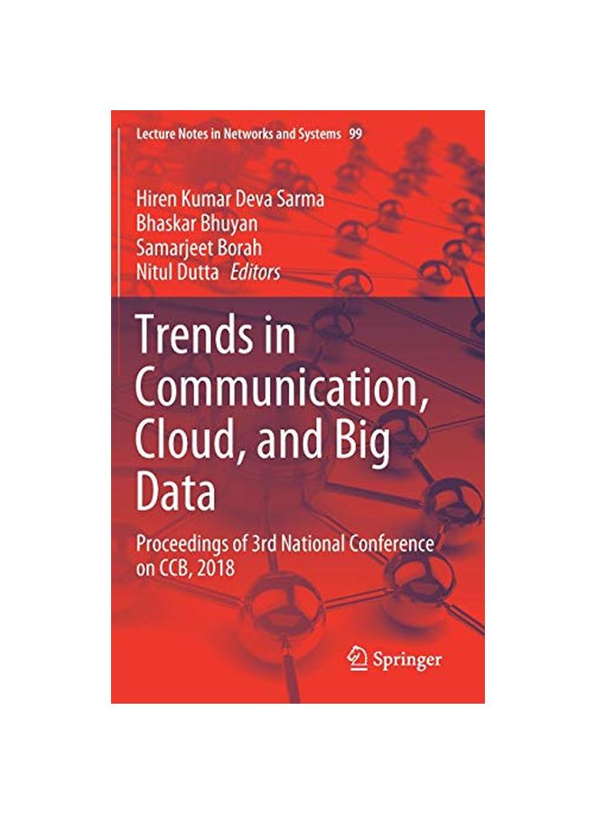Trends In Communication, Cloud, And Big Data: Proceedings Of 3rd National Conference On CCB, 2018 Hardcover English by Sarma, Hiren Kumar Deva - 21 February 2020 