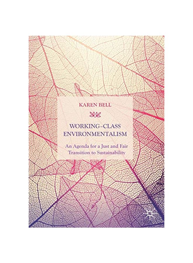 Working-Class Environmentalism: An Agenda For A Just And Fair Transition To Sustainability paperback english - 21 January 2020 