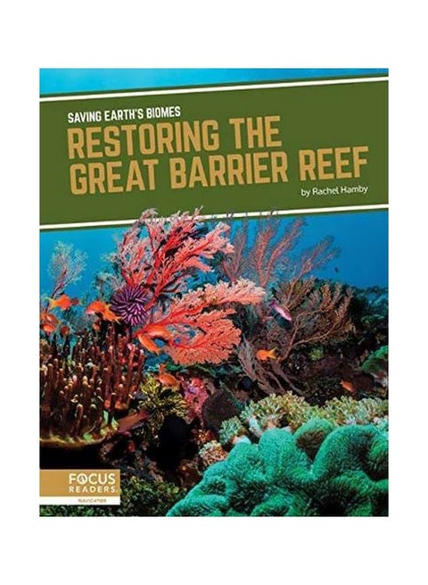 Saving Earth's Biomes : Restoring The Great Barrier Reef hardcover english - 01 January 2020