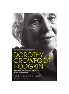 Dorothy Crowfoot Hodgkin: Patterns, Proteins And Peace A Life In Science paperback english - 07 January 2020 