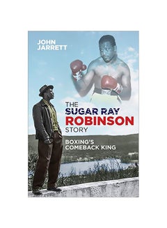 The Sugar Ray Robinson Story : Boxing's Comeback King paperback english - 01 March 2020 