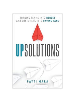 UpSolutions: Turning Teams Into Heroes And Customers Into Raving Fans paperback english - 28 January 2020 
