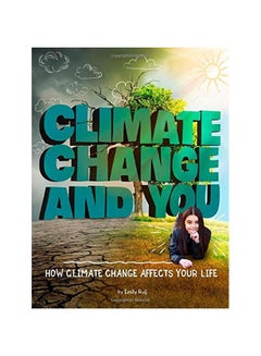 Climate Change And You: How Climate Change Affects Your Life paperback english - 01 January 2020 - v1582525441/N34905541A_1