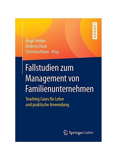 Fallstudien Zum Management Von Familienunternehmen: Teaching Cases Für Lehre Und Praktische Anwendung paperback german - 03 February 2020