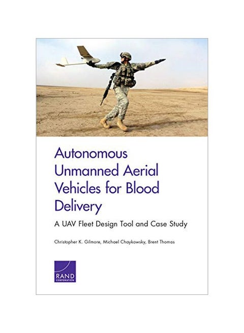 Autonomous Unmanned Aerial Vehicles For Blood Delivery: A UAV Fleet Design Tool And Case Study paperback english - 02 January 2020