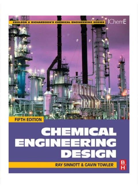 Chemical Engineering Design: SI edition: R K Sinnott, Gavin Towler: 9780750685511: Chemical Engineering: Amazon Canada Paperback English by Gavin Towle - 06 Jul 2009