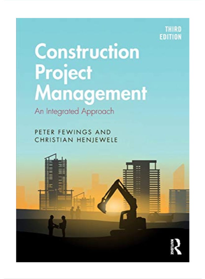 Construction Project Management: An Integrated Approach Paperback English by Peter Fewings - 43558 