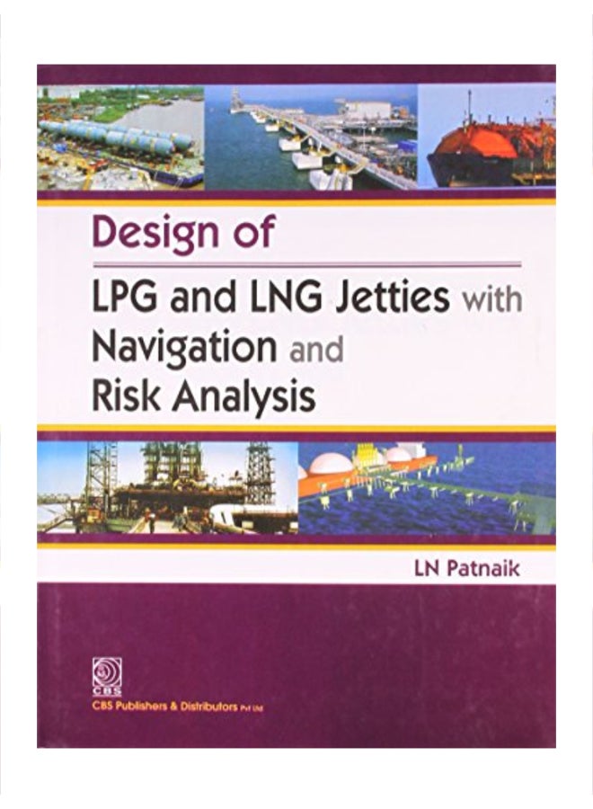Design Of LPG And LNG Jetties With Navigation And Risk Analysis Hardcover English by L. N. Patnaik - 40785 