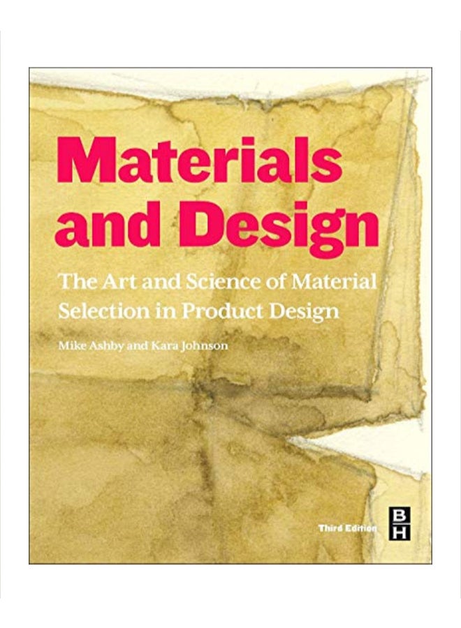 Materials And Design: The Art And Science Of Material Selection In Product Design Paperback English by Michael F. Ashby - 04 Feb 2014 