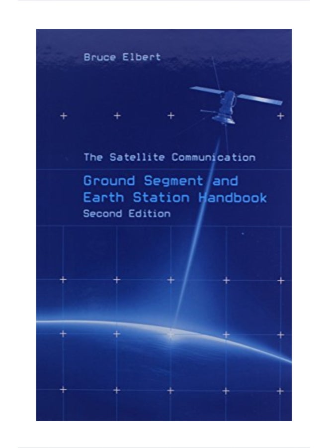 The Satellite Communication Ground Segment and Earth Station Handbook Hardcover English by Bruce R. Elbert - 41821 