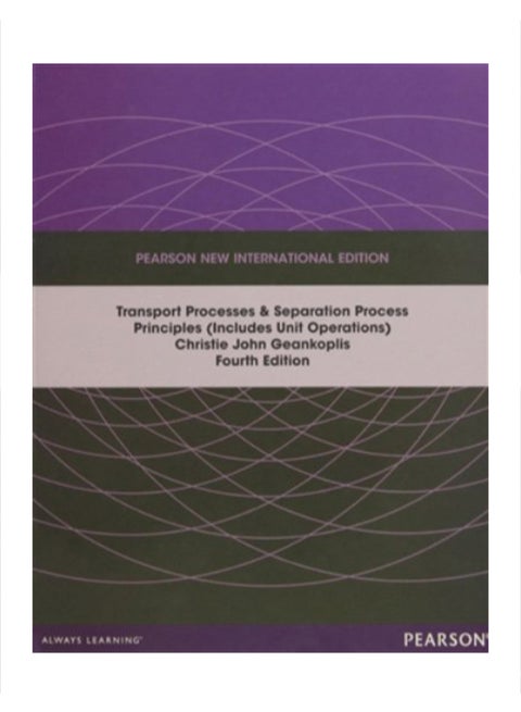 Transport Processes And Separation Process Principles Paperback English by Christie John Geankoplis - 41480
