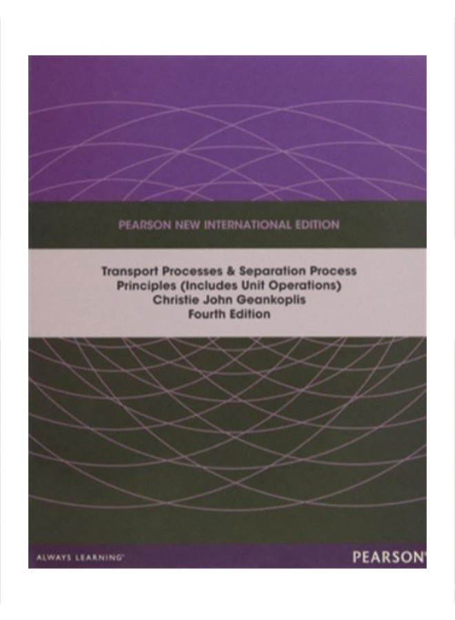 Transport Processes And Separation Process Principles Paperback English by Christie John Geankoplis - 41480