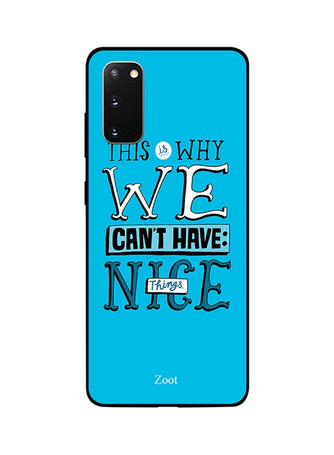 Zoot Skin Case Cover -for Samsung Galaxy S20 This Is Why We Can't Have Nice Things This Is Why We Can't Have Nice Things