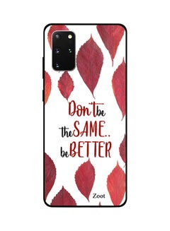 Skin Case Cover -for Samsung Galaxy S20 Plus Don't Be The Same Be Better Don't Be The Same Be Better