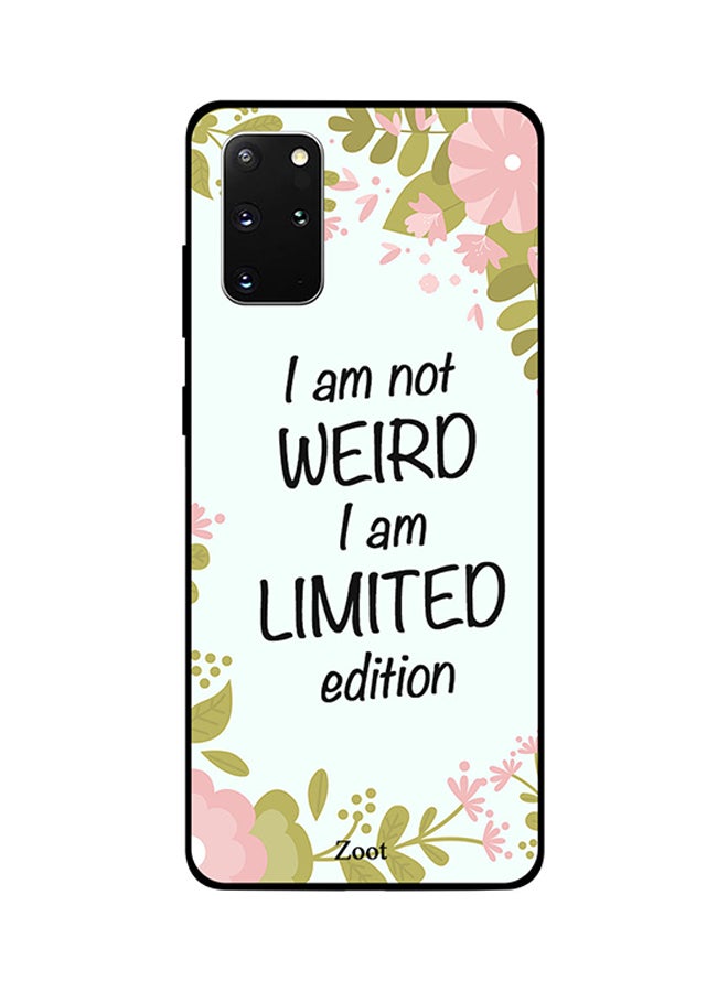 Zoot Skin Case Cover -for Samsung Galaxy S20 Plus I Am Not Weird I Am Limited Edition I Am Not Weird I Am Limited Edition