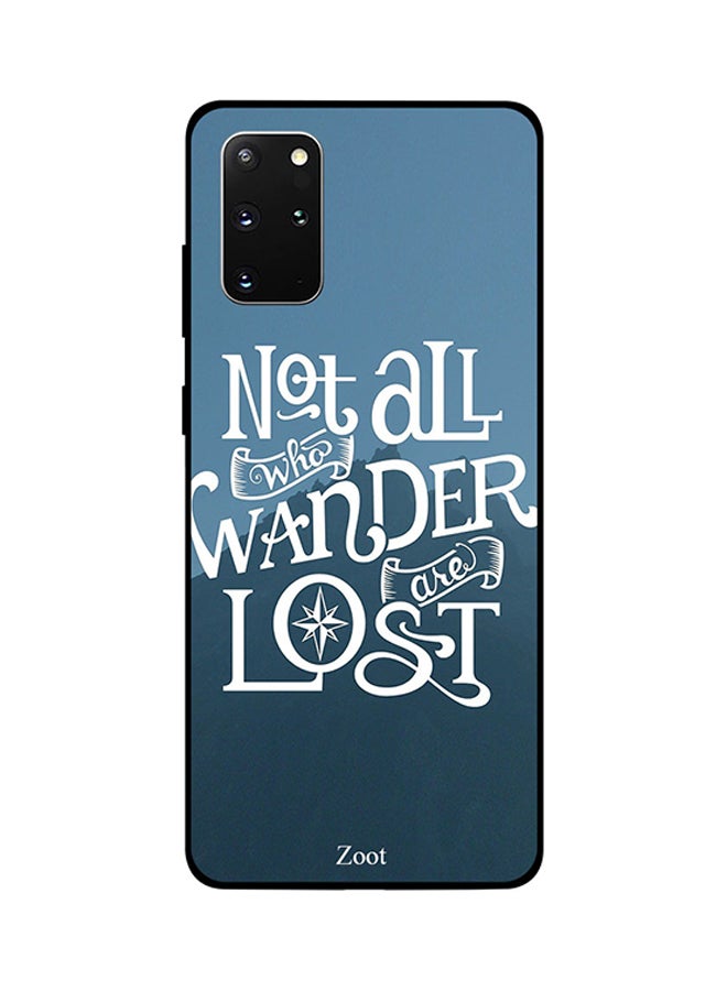 Zoot Skin Case Cover -for Samsung Galaxy S20+ Not All Those Who Wander Are Lost Not All Those Who Wander Are Lost