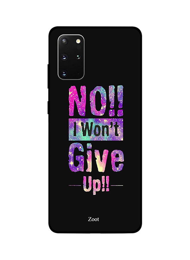 Zoot Skin Case Cover -for Samsung Galaxy S20 Plus No I Won't Give Up No I Won't Give Up