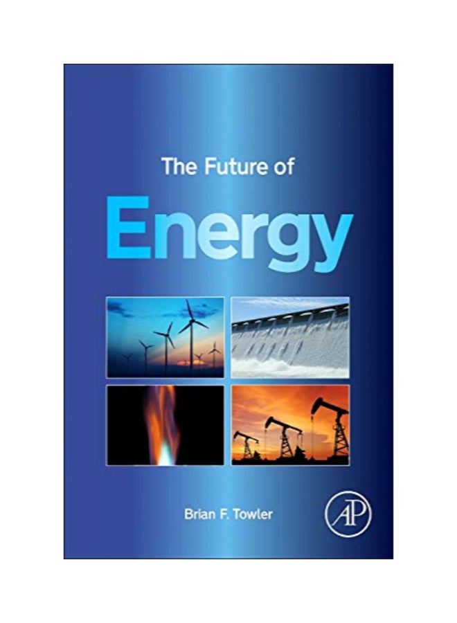 The Future Of Energy Paperback English by Brian F. Towler - 2014-07-07 