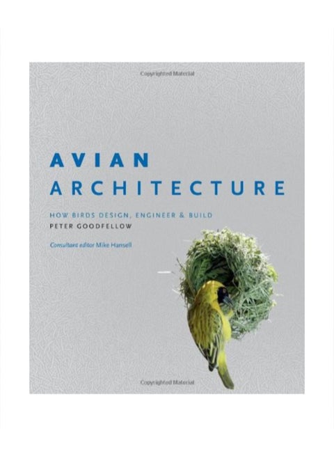 Avian Architecture: How Birds Design Engineer And Build hardcover english