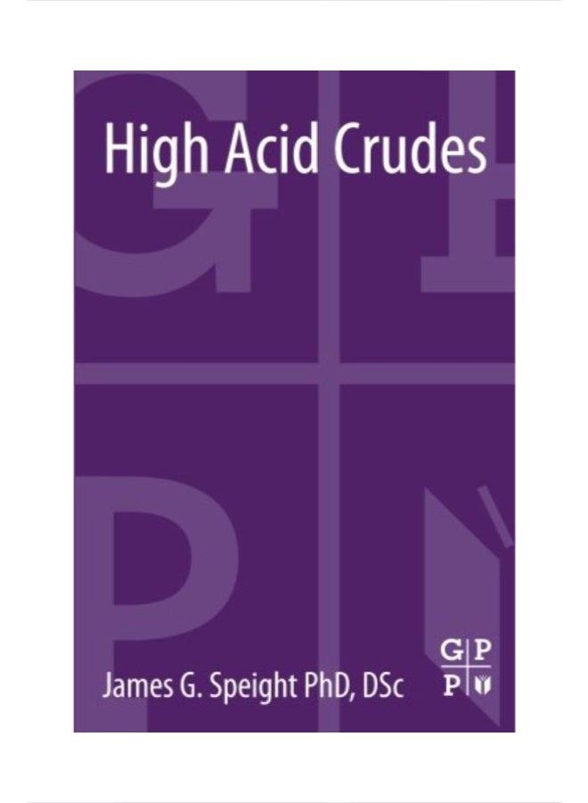 High Acid Crudes Paperback English by James G. Speight - 6 May 2014
