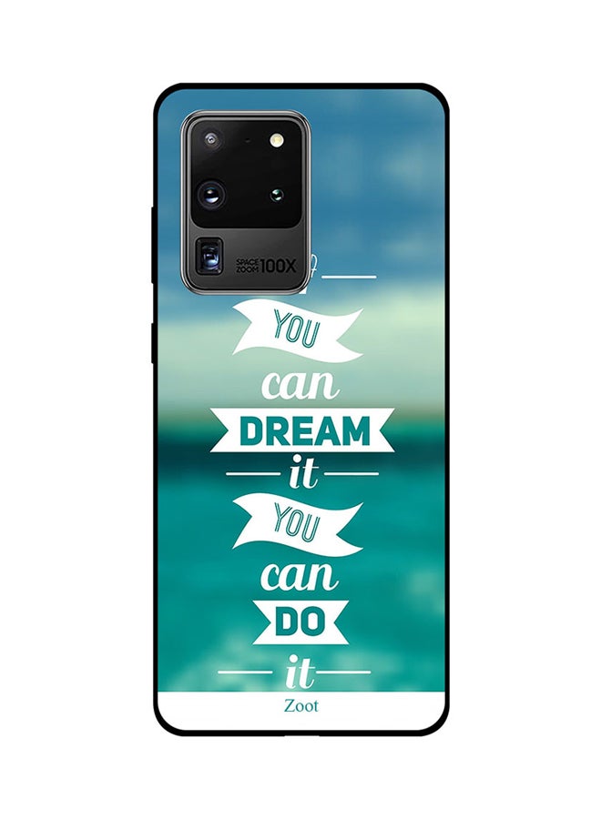 Zoot Skin Case Cover -for Samsung Galaxy S20 Ultra If You Can Dream It You Can Do It If You Can Dream It You Can Do It