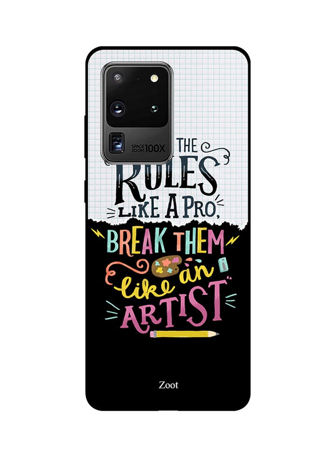Zoot Skin Case Cover -for Samsung Galaxy S20 Ultra Learn The Rules Like A Pro Break Them Like  An Artist Learn The Rules Like A Pro Break Them Like  An Artist