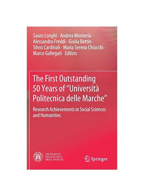 The First Outstanding 50 Years Of Universita Politecnica delle Marche : Research Achievements in Social Sciences and Humanities hardcover english - 24 January 2020