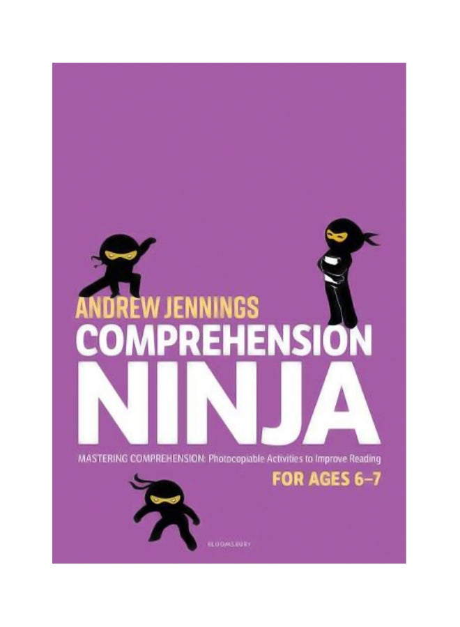 Comprehension Ninja for Ages 6-7 : Photocopiable comprehension worksheets for Year 2 paperback english - 23 Jan 2020