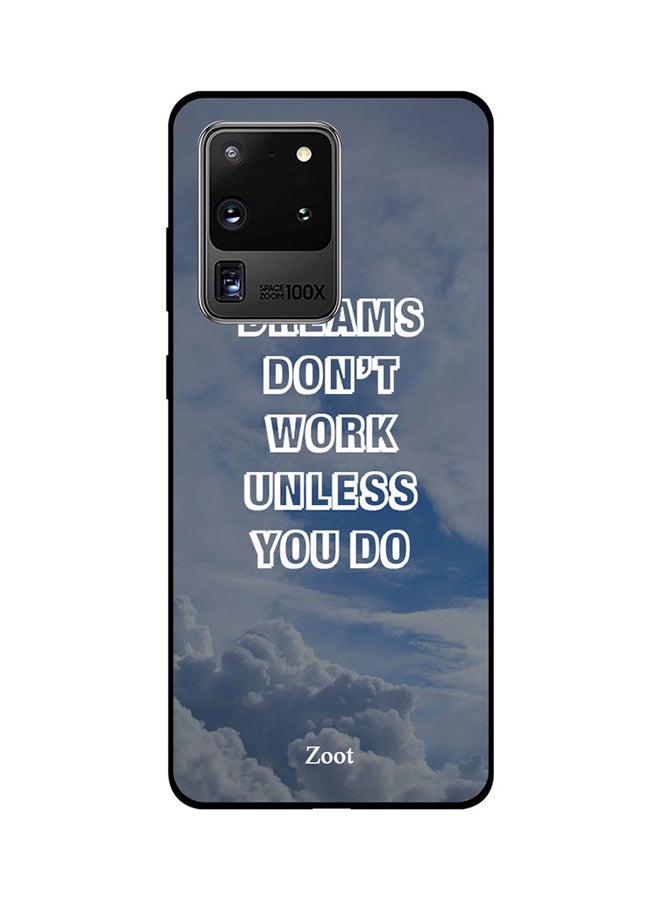Zoot Skin Case Cover -for Samsung Galaxy S20 Ultra Dreams Don't Work Unless You Do Dreams Don't Work Unless You Do