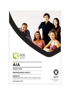 AIA Paper 15 Professional Practice (Auditing) : Professional Level 2 Study Text Paperback English by by Bpp Learning Media - 43496 