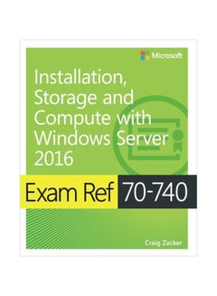 Exam Ref 70-740: Installation, Storage And Computer With Windows Server 2016 paperback english - 29 January 2017 
