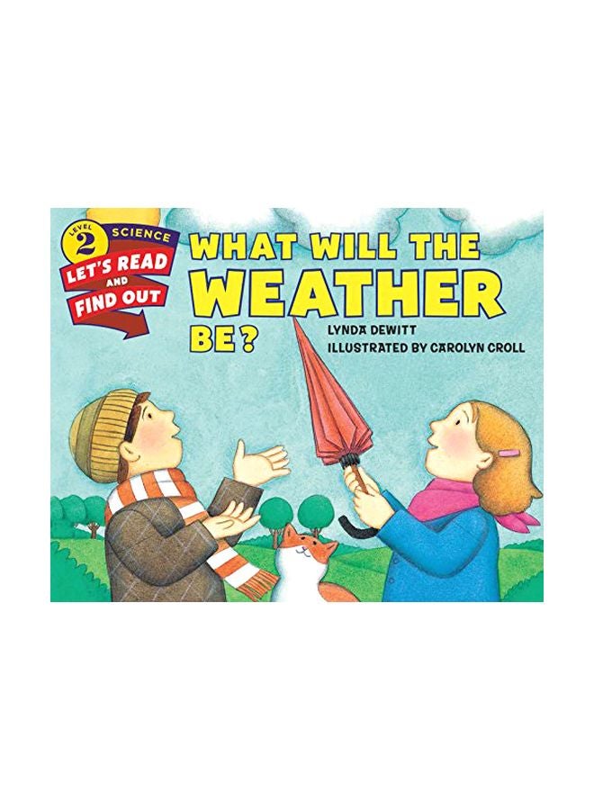 What Will The Weather Be? Paperback English by Lynda DeWitt - 42220 