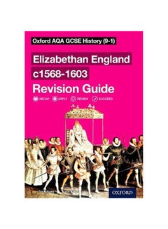 Oxford AQA GCSE History (9-1): Elizabethan England C1568-1603 Revision Guide paperback english - 23-Nov-17
