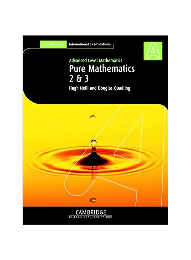 Pure Mathematics 2 And 3: Advanced Level Mathematics Paperback English by Hugh Neill - 01-Dec-02 
